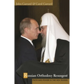 Russian Orthodoxy Resurgent: Faith and Power in the New Russia