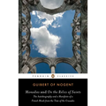 Monodies and On the Relics of Saints: The Autobiography and a Manifesto of a French Monk from theTime of the Crusades