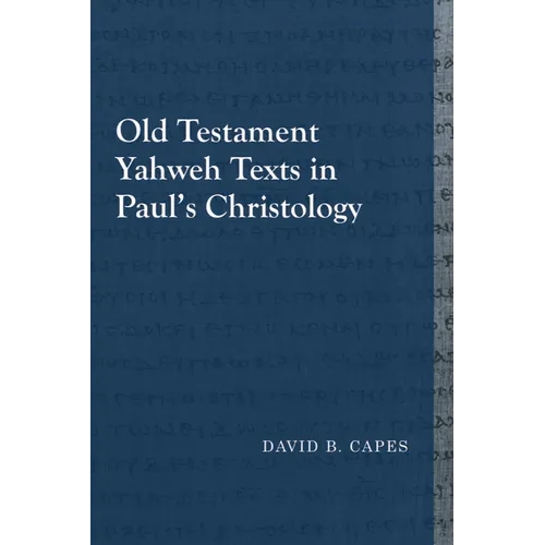 Old Testament Yahweh Texts in Paul's Christology