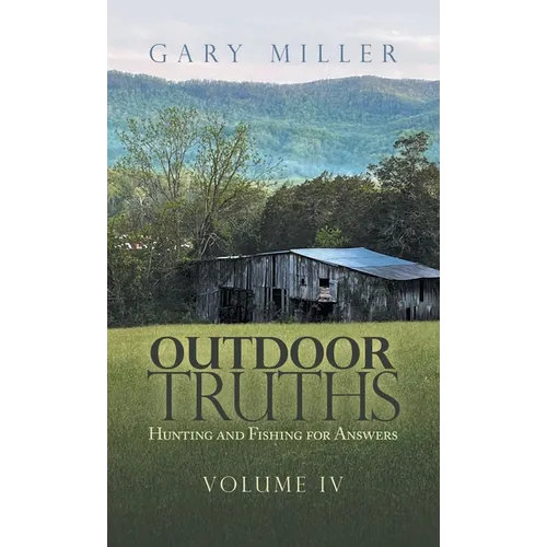 Outdoor Truths: Hunting and Fishing for Answers