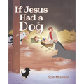 If Jesus Had a Dog