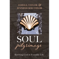 Soul Pilgrimage: Knowing God in Everyday Life