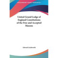 United Grand Lodge of England Constitutions of the Free and Accepted Masons