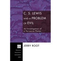 C. S. Lewis and a Problem of Evil: An Investigation of a Pervasive Theme