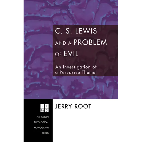 C. S. Lewis and a Problem of Evil: An Investigation of a Pervasive Theme