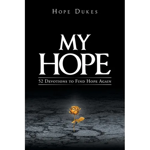 My Hope: 52 Devotions to Find Hope Again