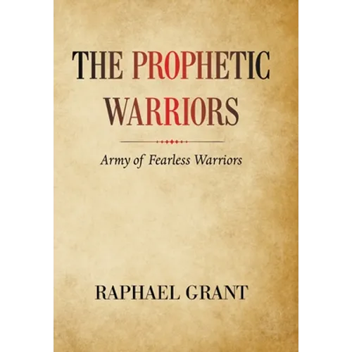 The Prophetic Warriors: Army of Fearless Warriors