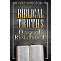 Biblical Truths Concerning Divorce and Remarriage