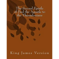 The Second Epistle of Paul the Apostle to the Thessalonians: King James Version