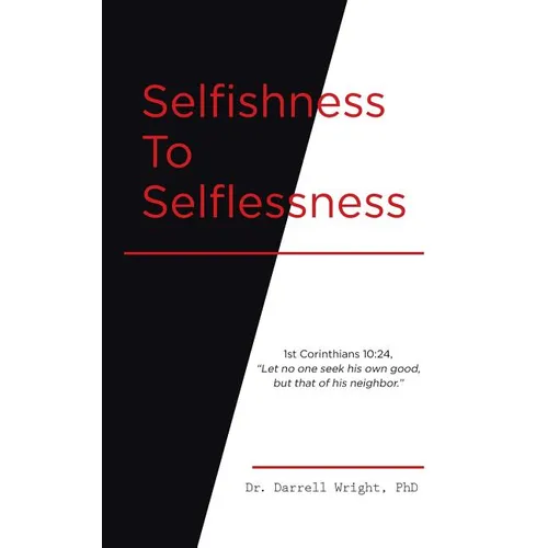 Selfishness To Selflessness