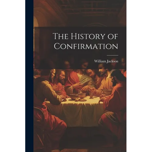 The History of Confirmation