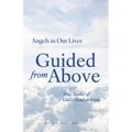 Guided from Above: True Stories of God's Hand at Work