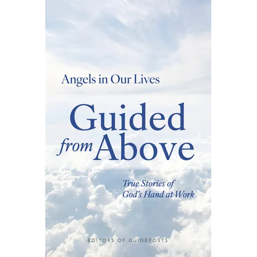 Guided from Above: True Stories of God's Hand at Work