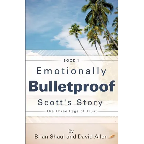 Emotionally Bulletproof Scott's Story - Book 1