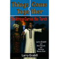 Things Come Together: The African Carries the Torch