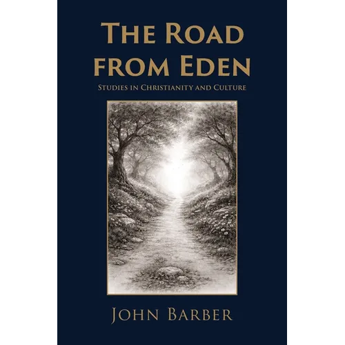 The Road from Eden: Studies in Christianity and Culture