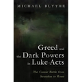 Greed and the Dark Powers in Luke-Acts