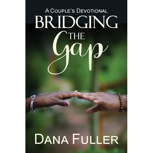 Bridging The Gap: A Couple's Devotional