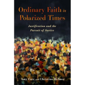 Ordinary Faith in Polarized Times: Justification and the Pursuit of Justice