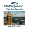 Ethics & Risk Management for Christian Coaches