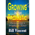 Growing In the Prophetic: Developing a Prophetic Voice
