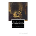 The Crucifixion, By An Eye-Witness: A Letter Written Seven Years After the Crucifixion, By a Personal Friend of Jesus in Jerusalem, to an Esseer Broth