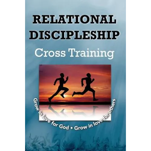 Relational Discipleship: Cross Training