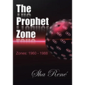 The Prophet Zone: Zones: 1960 - 1988