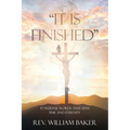 "It Is Finished": Powerful words that span time and eternity