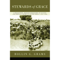 Stewards of Grace: A Reflective, Mission Biography of Eugene and Phyllis Grams in South Africa, 1951-1962