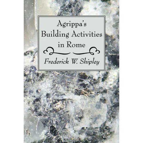 Agrippa's Building Activities in Rome