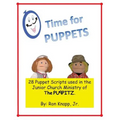 Time for Puppets: 28 Puppet Scripts for Junior Church Ministries