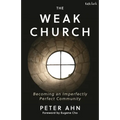 The Weak Church: Becoming an Imperfectly Perfect Community