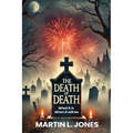 The Death of Death: What it is and When it will be