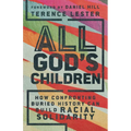 All God's Children: How Confronting Buried History Can Build Racial Solidarity