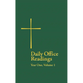 Daily Office Readings Year 1: Volume1