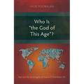 Who Is "the God of This Age"?: Paul and the Sovereignty of God in 2 Corinthians 4:4
