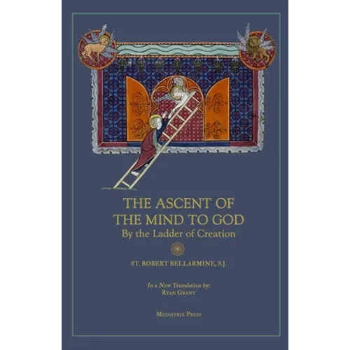 Ascent of the Mind to God: By the Ladder of Creation