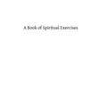A Book of Spiritual Exercises