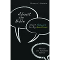 About the Bible: Short Answers to Big Questions, Revised and Expanded Edition