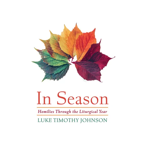In Season: Homilies Through the Liturgical Year