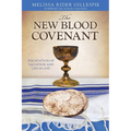 The New Blood Covenant: Foundation of Salvation and Life in God