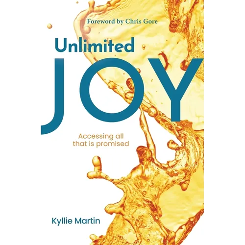 Unlimited Joy: Accessing all that is promised