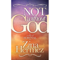 Not Without God: A Story of Survival