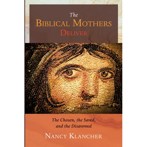 The Biblical Mothers Deliver
