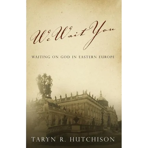 We Wait You: Waiting on God in Eastern Europe