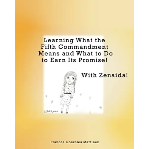 Learning What the Fifth Commandment Means and What to Do to Earn Its Promise! With Zenaida!