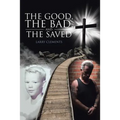 The Good, The Bad, and The Saved