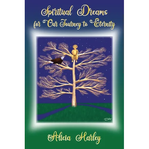 Spiritual Dreams for Our Journey to Eternity