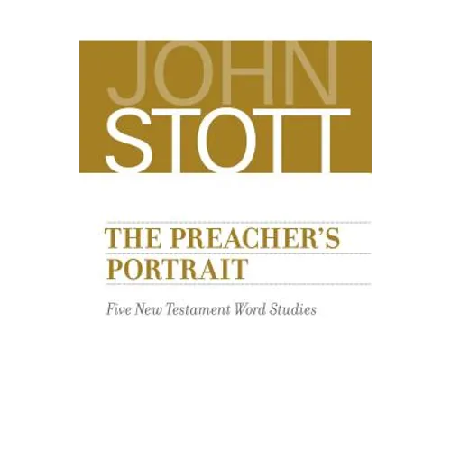The Preacher's Portrait: Five New Testament Word Studies